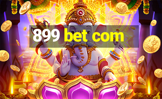 899 bet com