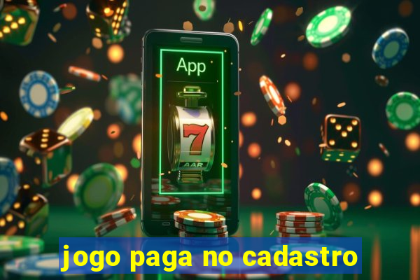 jogo paga no cadastro