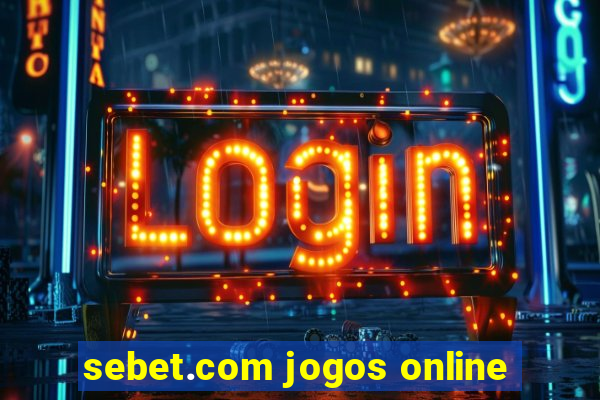 sebet.com jogos online