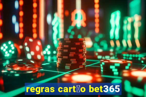 regras cart茫o bet365