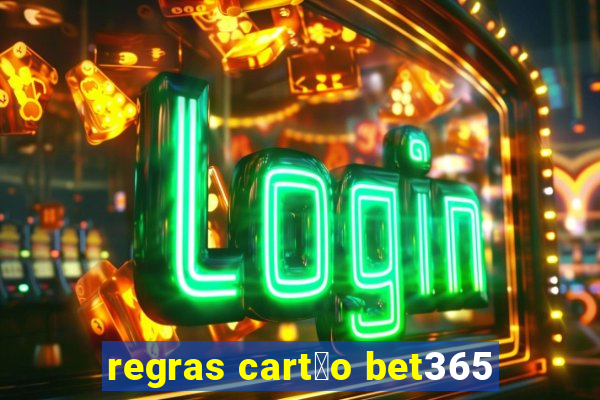 regras cart茫o bet365