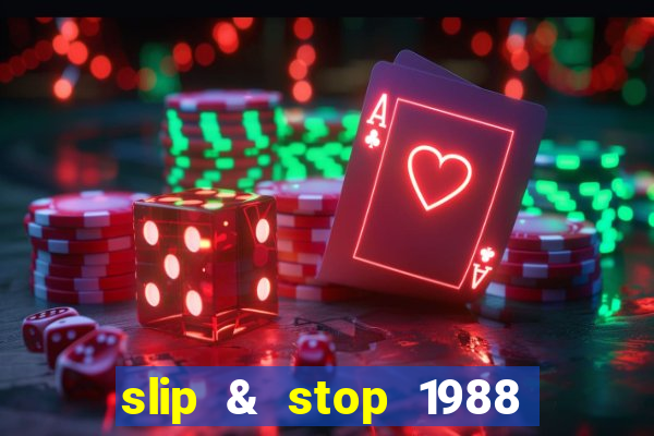 slip & stop 1988 bingo tarte!!!