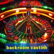 backroom castinh