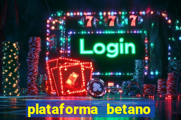 plataforma betano 茅 confiavel