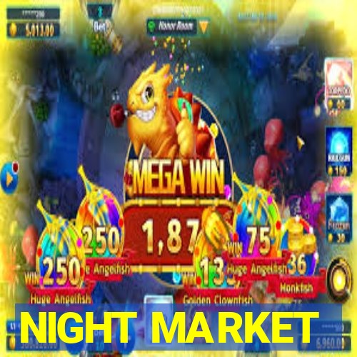 NIGHT MARKET