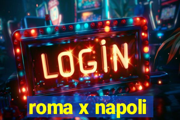 roma x napoli