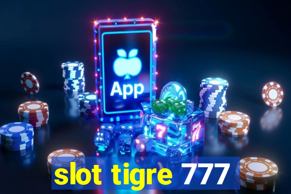 slot tigre 777