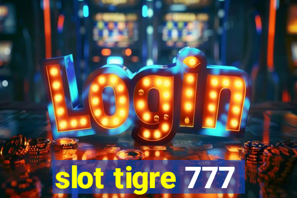 slot tigre 777