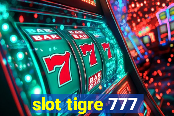 slot tigre 777