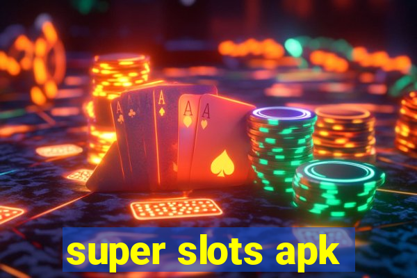 super slots apk