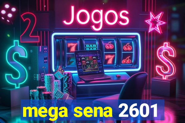 mega sena 2601