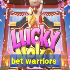 bet warriors