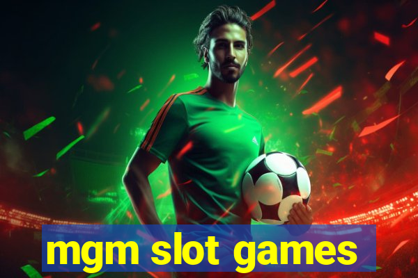 mgm slot games