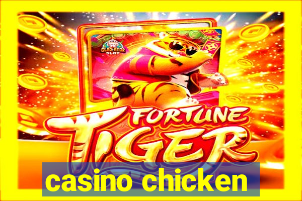 casino chicken