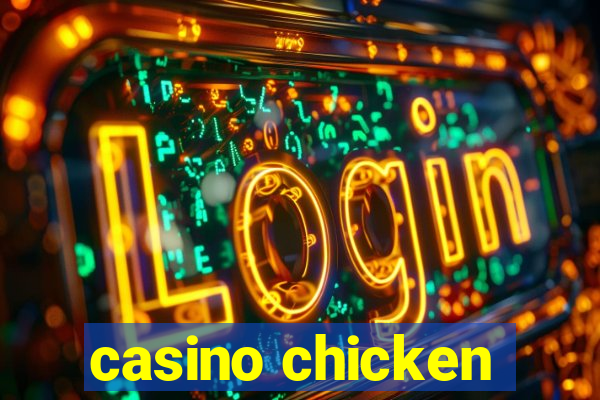 casino chicken