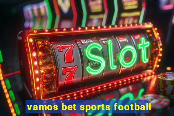 vamos bet sports football