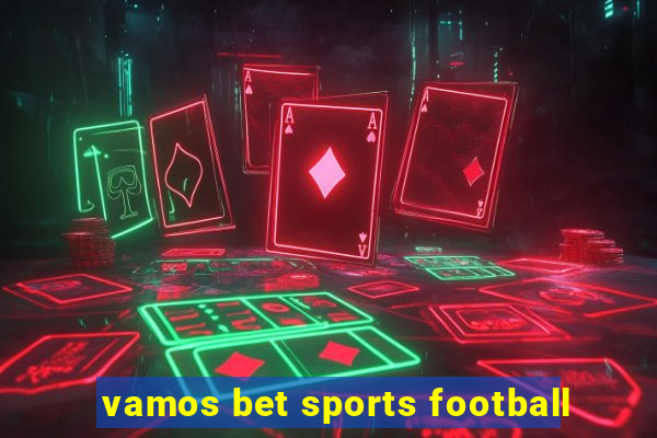 vamos bet sports football