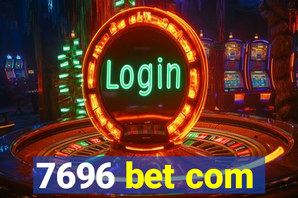 7696 bet com