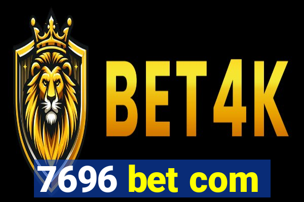 7696 bet com