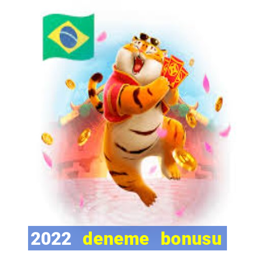 2022 deneme bonusu veren casino siteleri