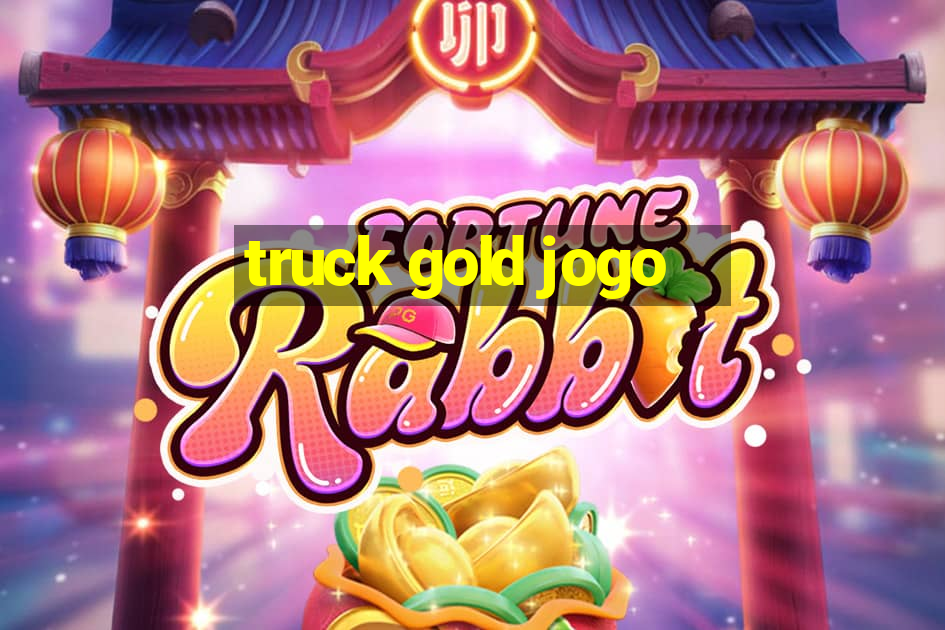 truck gold jogo