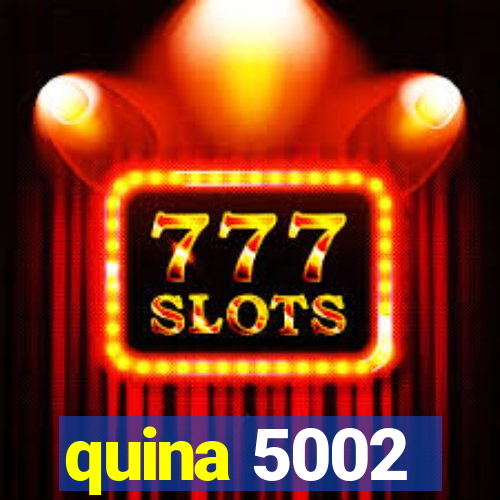 quina 5002