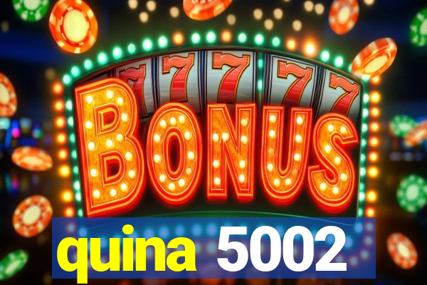 quina 5002