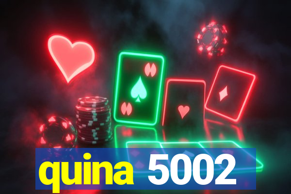 quina 5002