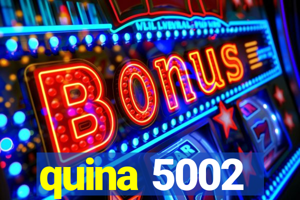 quina 5002