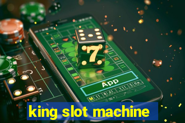 king slot machine