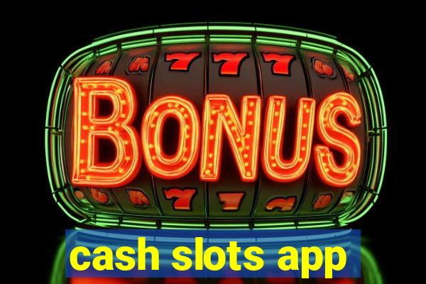 cash slots app