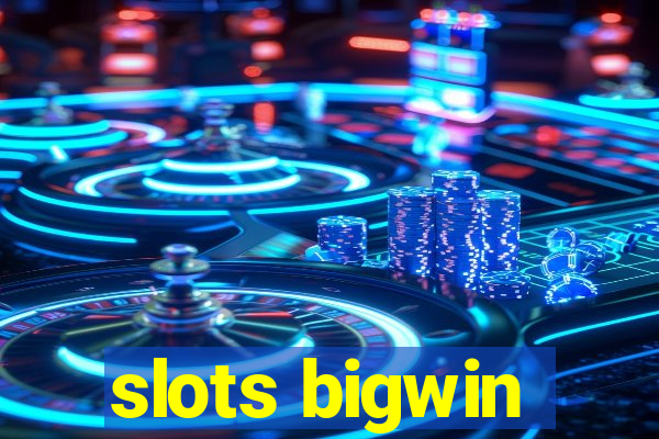 slots bigwin