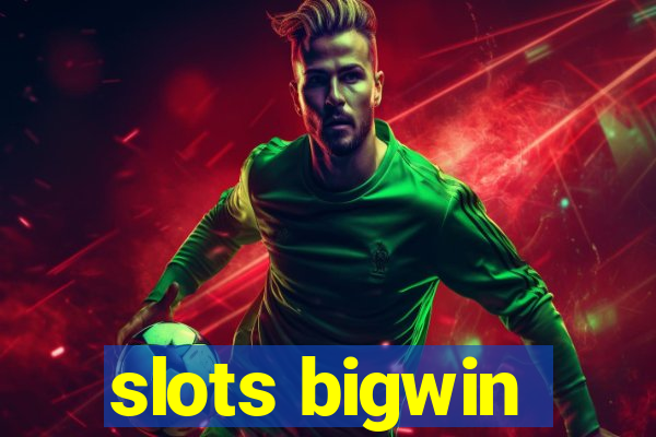 slots bigwin