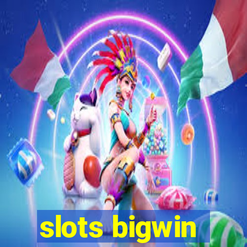 slots bigwin