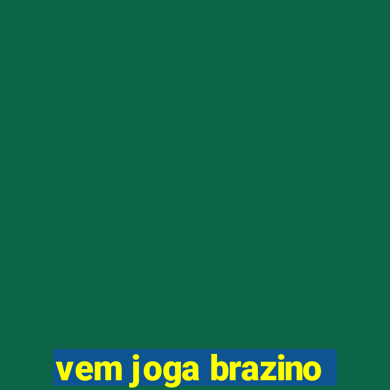 vem joga brazino