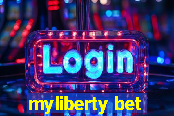 myliberty bet