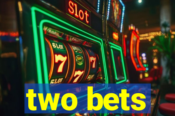 two bets