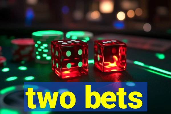 two bets