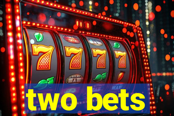 two bets