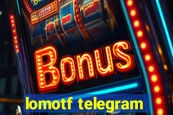 lomotf telegram