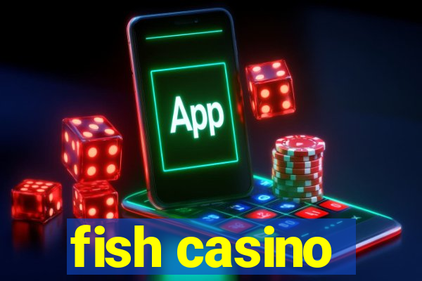 fish casino