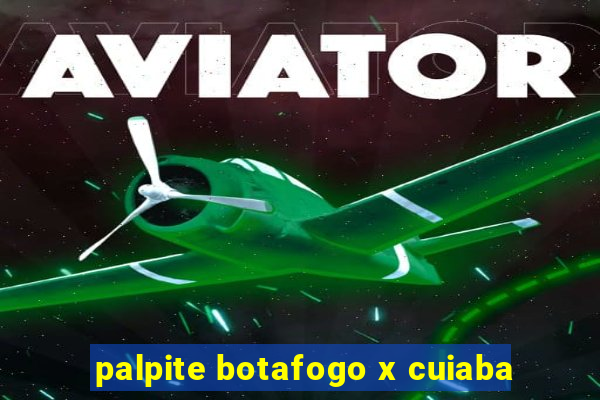 palpite botafogo x cuiaba