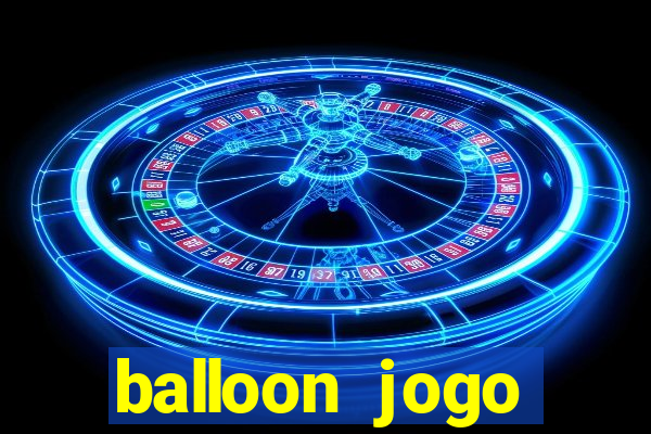 balloon jogo esporte da sorte