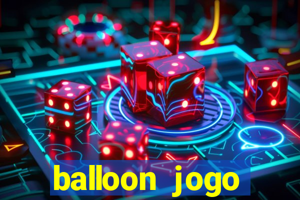 balloon jogo esporte da sorte