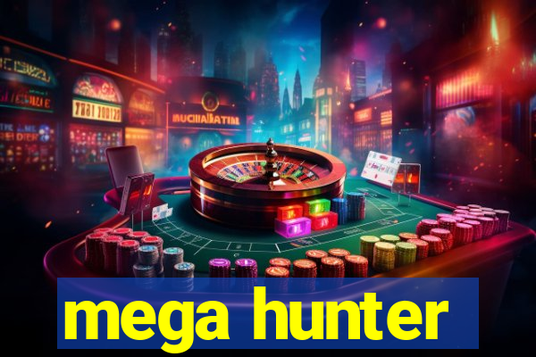 mega hunter