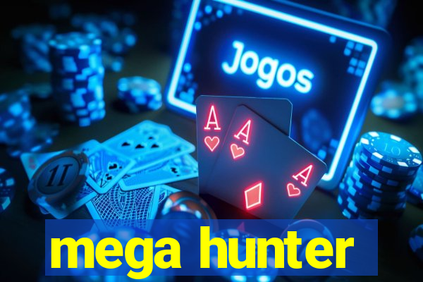 mega hunter