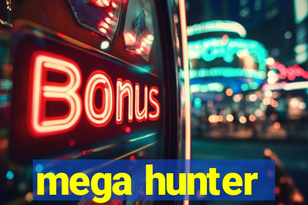 mega hunter