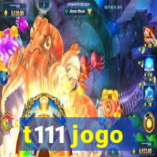 t111 jogo