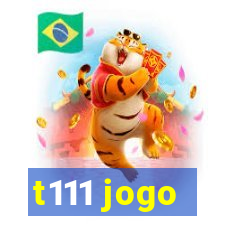 t111 jogo