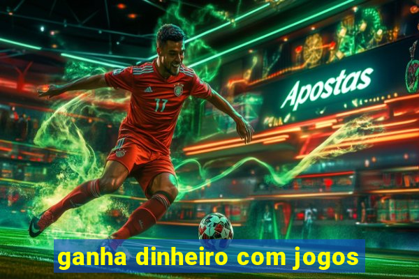 ganha dinheiro com jogos